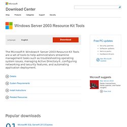 Download Details - Microsoft Download Center - Windows Server 2003 Resource Kit Tools