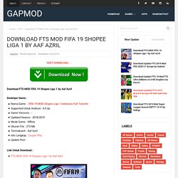 Download FTS MOD FIFA 19 Shopee Liga 1 by Aaf Azril - Gapmod