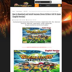 How to Download and Install Inazuma Eleven Strikers Full Pc Game (English Version)