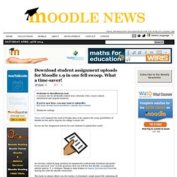 Download student assignment uploads for Moodle 1.9 in one fell swoop. What a time-saver! 