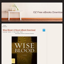 Wise Blood: A Novel eBook Download - theartofthestealdhs