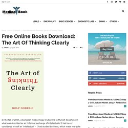 Free Online Books Download: The Art Of Thinking Clearly - Share Ebook Medical Free Download