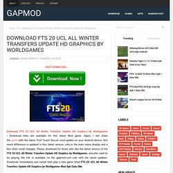 Download FTS 20 UCL All Winter Transfers Update HD Graphics by Worldgames - Gapmod