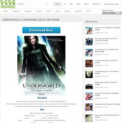 Underworld 4: Awakening (2012) CAM 300MB - Mediafire Movies!! High quality, Small size, Mediafire-Hotfile-Fileserve-Filesonic Links