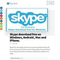 Skype download free on Windows, Android , Mac and iPhone.