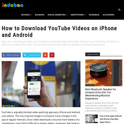 How to Download YouTube Videos on iPhone and Android