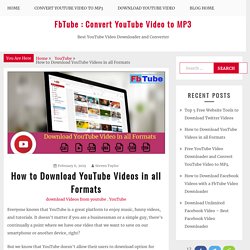 How to Download YouTube Videos in all Formats