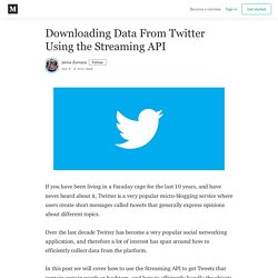 Downloading Data From Twitter Using the Streaming API