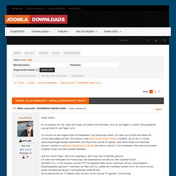 Joomla Downloads - Alles versucht / Installation startet nicht