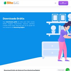 Downloads Grátis - Tudo Para Seu Marketing Digital - Site SJC