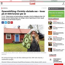 Downshifting: Christin växlade ner – lever på 27 000 kronor per år