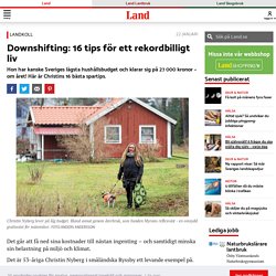 Downshifting: 16 tips för att spara pengar och leva billigt