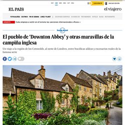 El pueblo de ‘Downton Abbey’ y otras maravillas de la campiña inglesa