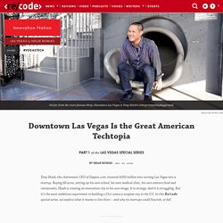 Downtown Las Vegas Is the Great American Techtopia