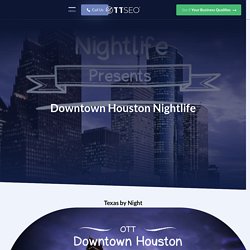 Downtown Houston Nightlife - Discover Some Great Spots We Found