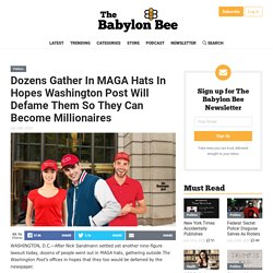 Dozens Gather In MAGA Hats In Hopes Washington Post Will Defame Them So They Can Become Millionaires