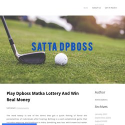 Play Dpboss Matka Lottery And Win Real Money