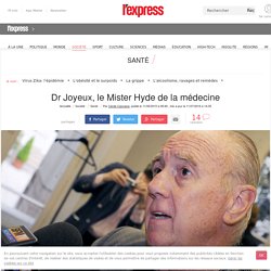 Dr Joyeux, le Mister Hyde de la médecine - L'Express