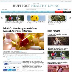DRACO: New Drug Could Cure Almost Any Viral Infection