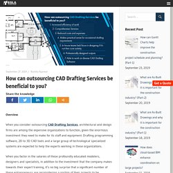 CAD Drafting Services if outsourced can be beneficial to you