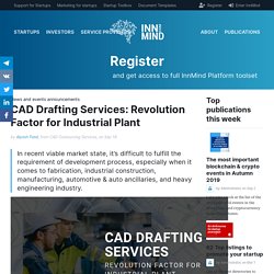 CAD Drafting Services: Revolution Factor for Industrial Plant