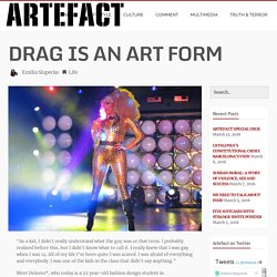Drag is an art form – Artefact