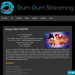 Dragon Ball VOSTFR ~ Gum Gum Streaming