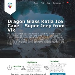 Dragon Glass Katla Ice Cave