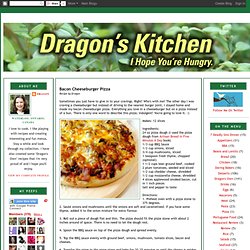 Dragon's Kitchen: Bacon Cheeseburger Pizza