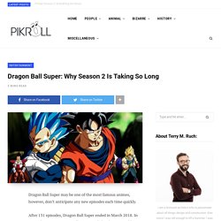 Dragon Ball Super: Why Season 2 Is Taking So Long