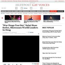 'War Drags You Out,' Saint Hoax Series, Showcases World Leaders In Drag