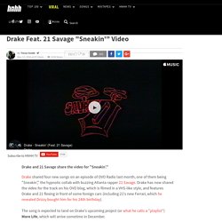 Drake Feat. 21 Savage "Sneakin'" Video