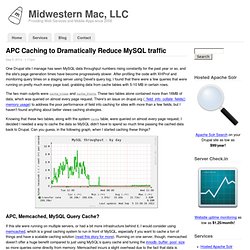 APC Caching to Dramatically Reduce MySQL traffic