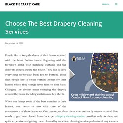 Choose The Best Drapery Cleaning Services