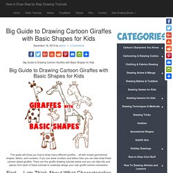 Big Guide to Drawing Cartoon Giraffes with Basic Shapes for Kids - How to Draw Step by Step Drawing Tutorials