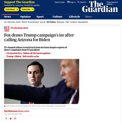 Fox draws Trump campaign's ire after calling Arizona for Biden