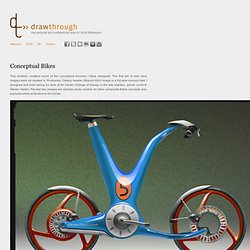 Conceptual Bikes - DRAWTHROUGH: the personal and professional work of Scott Robertso
