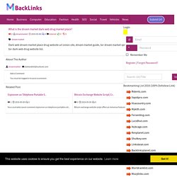What is the dream market dark web drug market place - Mbacklinks.com