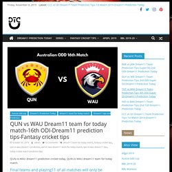 QUN Vs WAU Dream11 Team For Today Match-16th ODI-Dream11 Prediction Tips-Fantasy Cricket Tips