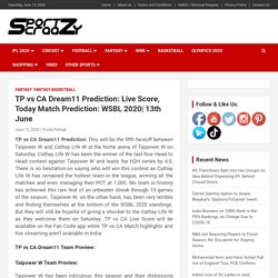 TP vs CA Dream11 Prediction: Live Score, Today Match Prediction: WSBL 2020