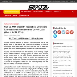 GUY vs JAM Dream11 Prediction: Live Score & Today Match Prediction for GUY vs JAM (Match 8 CPL 2020) -