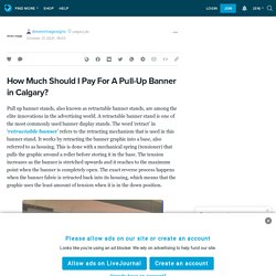 How Much Should I Pay For A Pull-Up Banner in Calgary?: dreamimagesigns — LiveJournal