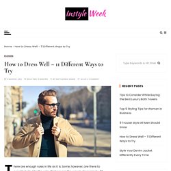 How to Dress Well – 11 Different Ways to Try
