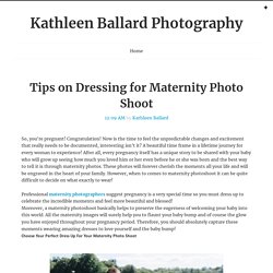 Tips on Dressing for Maternity Photo Shoot ~ Kathleen Ballard Photography