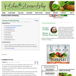 Creamy Garlic Dressing | Kitchen Stewardship