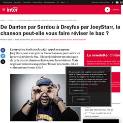 De Danton par Sardou à Dreyfus par JoeyStarr, la chanson peut-elle vous faire réviser le bac ?