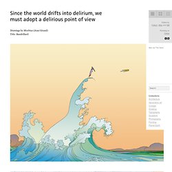 Since the world drifts into delirium, we must adopt a delirious point... - but does it float - StumbleUpon