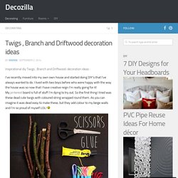 Twigs , Branch and Driftwood decoration ideas