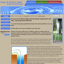 Drill A Water Well In Your Backyard!