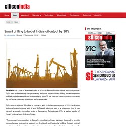 Smart drilling to boost India's oil output by 30%